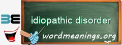 WordMeaning blackboard for idiopathic disorder